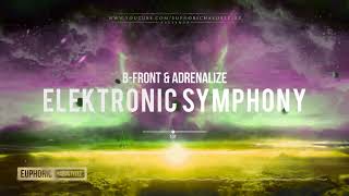 BFront amp Adrenalize  Elektronic Symphony HQ Edit [upl. by Tsiuqram]