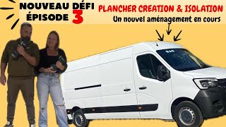 EPISODE 3  UN NOUVEL AMÉNAGEMENT EN COURS  PLANCHER CREATION ET ISOLATION [upl. by Aihsemat]