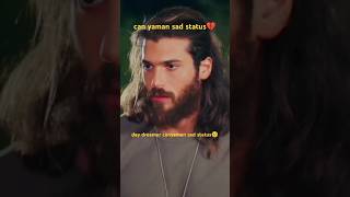 day dreamer canyaman sad status💔  😢can yaman sad status shorts trending daydreamer canyaman [upl. by Holloway]