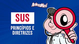 ANIMAMED  PRINCIPIOS E DIRETRIZES DO SUS [upl. by Sibyl]