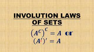 INVOLUTION LAWS sets proof of involution laws class 11amp12 [upl. by Sailesh]