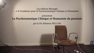 La Psychosomatique Clinique et Humaniste du psoriasis par le Dr Salomon SELLAM [upl. by Chrisse991]