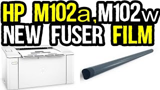 How to Change Fuser Film HP LaserJet Pro M102a Printer [upl. by Worrad]