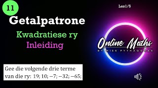 Graad 11 Wiskunde Getalpatrone Les 1 Kwadratiese Rye [upl. by Amesari]