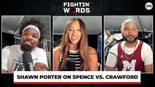 Shawn Porter Reacts to HEATED Spence vs Crawford Press Conference  Fightin’ Words 047 [upl. by Kciredec]