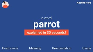 PARROT  Meaning and Pronunciation [upl. by Dodge357]