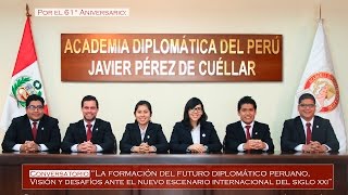 Conversatorio por el 61° Aniversario de la Academia Diplomática Javier Pérez de Cuéllar [upl. by Cirderf668]