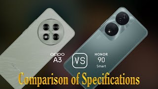 Oppo A3 vs Honor 90 Smart A Comparison of Specifications [upl. by Thenna]