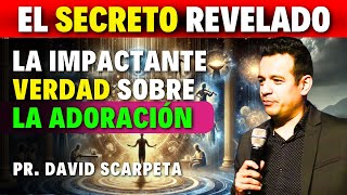 David Scarpeta predicas  No Te Pierdas Lo Más Importante Sobre la Adoración [upl. by Nallek]