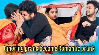 IGNORING PRANK BECOME ROMANTIC PRANK😂 PRANK ON KIRAN Kiranprasant [upl. by Aihtnyc]