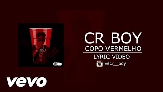 Cr Boy  Copo vermelho  Lyric video [upl. by Enirrok]