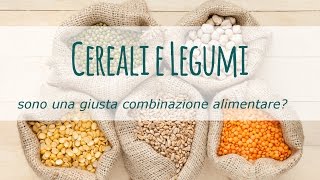 Cereali e legumi sono una giusta combinazione alimentare [upl. by Aveneg]