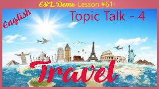 EnglishESL Demo Lesson 61 Topic Talk 4  Travel [upl. by Atews123]