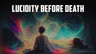 Lucidity before death Extraordinary challenges to materialism [upl. by Durrett944]