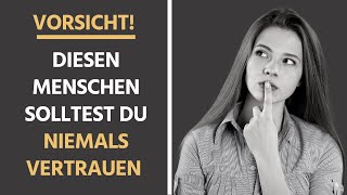 Diesen Menschen solltest du niemals vertrauen [upl. by Maziar]