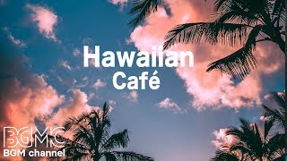 Hawaiian Cafe Music  Tropical Island Beach Instrumentals  Aloha in Hawaii [upl. by Riana]