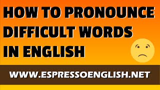 How to pronounce difficult words in English [upl. by Dohsar137]