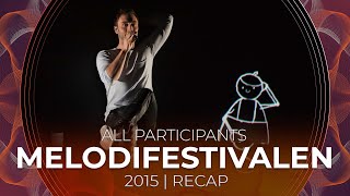 Melodifestivalen 2015 Sweden  All Participants  RECAP [upl. by Elolcin]