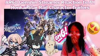 AR60 Genshin Streamer Reaction to All Honkai Star Rail Character trailers [upl. by Brigg]