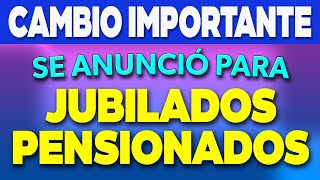 Se ANUNCIÓ un CAMBIO IMPORTANTE para Jubilados y Pensionados ✅ [upl. by Fiedler254]