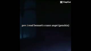 pov i read bennett x razor angst…… genshinimpact genshin bennett razor loml [upl. by Gnoud302]