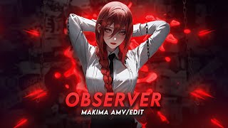 Observer I Makima Chainsaw Man AMVEdit [upl. by Llyrat]