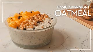 BASIC OVERNIGHT OATMEAL RECIPE [upl. by Behl628]