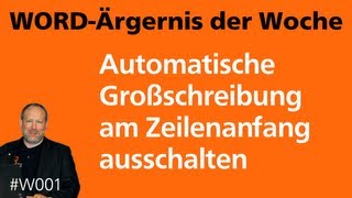 WordÄrgernis Automatische Großschreibung am Zeilenanfang • Für 2013 2010 2007 • Markus Hahner® [upl. by Ammadas626]