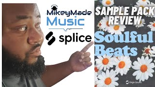 SPLICE SAMPLE PACK REVIEW SOULFUL BEATS by ORIGIN SOUNDS [upl. by Ilram]