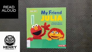 A Sesame Street Book About Autism  Henry Reads My Friend Julia  Read Aloud Kids Books [upl. by Pish]