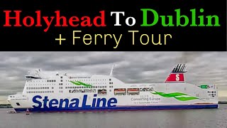 Stena ferry crossing Holyhead to Dublin  Ferry Tour travel guide [upl. by Edeline]