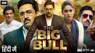 The Big Bull Full Movie  Abhishek Bachchan  Ileana DCruz  Nikita Dutta  Review amp Facts HD [upl. by Iadam]