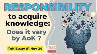 ToK Essay 1 Nov 24 Responsibility to acquire knowledge [upl. by Siroved613]