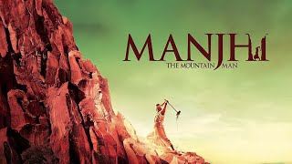 Manjhi The Mountain Man Full Movie Facts Nawazuddin Siddiqui Radhika Apte Movie Review And Facts [upl. by Romo319]