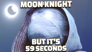 Moon Knight but its 59 seconds long [upl. by Colis806]