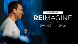 REimagine Part 2 Pastor Lawrence  Bible Study [upl. by Arak]