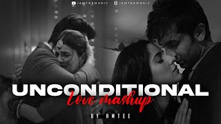 Unconditional Love Mashup  Amtee  Bollywood Lofi  Arijit Singh  Ellie Goulding  Afreen Afreen [upl. by Dulci]