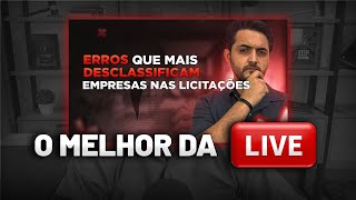 Erros que mais desclassificam empresas nas licitações  O melhor da LIVE [upl. by Enoek]