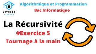 Bac informatique  La Récursivité  Exercice 5  Tournage à la main Algorithmique et Programmation [upl. by Watson]