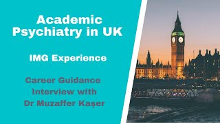 Academic Psychiatry in UK  IMG Experience [upl. by Sheena]