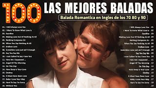 Las 100 Canciones Romanticas Inmortales 💝 Romanticas Viejitas en Ingles 8090s 💖Canciones De Amor [upl. by Rosenberg]