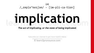 Pronunciation of Implication  Definition of Implication [upl. by Nevyar572]