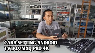 CARA SETTING ANDROID TV BOX MXQ PRO 4K [upl. by Gerianna596]