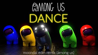 AMONG US Dance Video  Moondai EDM Remix DTB [upl. by Brod950]