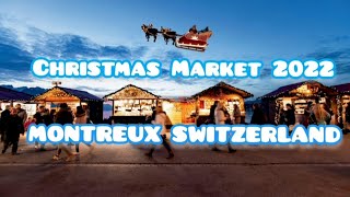 MONTREUX CHRISTMAS MARKET 2022  Marche de noel Montreux  Montreux Noel 2022 [upl. by Emawk701]