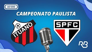 🔴 Ituano X São Paulo  Campeonato Paulista  10032024 [upl. by Becht581]