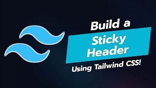 🌟 BUILD A STICKY HEADER WITH TAILWIND CSS 🚀 [upl. by Ediva]