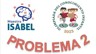 OLIMPIADA DEL CONOCIMIENTO INFANTIL 2023 Problema 2 [upl. by Lancaster]