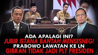 ADA APALAGI INI JUBIR ISTANA BANTAH MENSESNEG PRABOWO LAWATAN KE LN GIBRAN TIDAK JD PLT PRESIDEN [upl. by Stearn101]