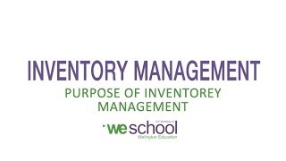 Inventory Management  Purpose Of Inventory Management [upl. by Nrol]